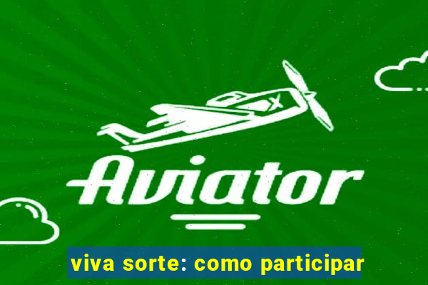 viva sorte: como participar